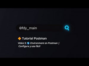 🌎 Environment en Postman | Configura y usa fácil