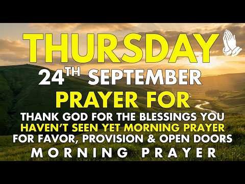 Thursday, September 24 | Thank God for the Blessings You Haven’t Seen Yet | Morning Prayer for Favor