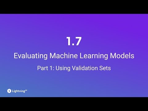 Unit 1.7 | Evaluating Machine Learning Models | Part 1 | Using Validation Sets