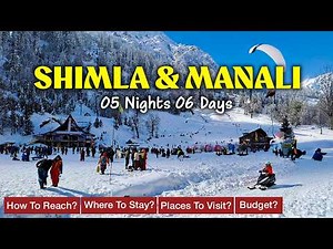 Shimla Kullu Manali Tour Package | 5 Days Travel Guide + Itinerary & Best Time to Visit