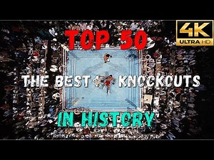 TOP 50 Best Knockouts In History Of Boxing | 4K Ultra HD
