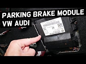 PARKING BRAKE MODULE LOCATION VW AUDI TIGUAN GOLF JETTA PASSAT AUDI A3 A4 A5 A6 A8 Q3 Q4 Q5 Q7
