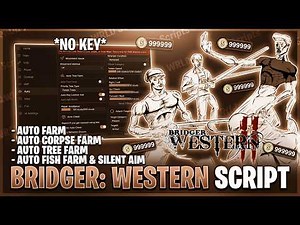 bridger: WESTERN Script – *NO KEY* Auto Farm, Auto Corpse Farm, Insta Kill, Silent Aim, UNDETECTABLE