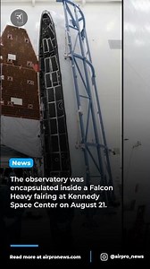 NASA's Roman Space Telescope is enclosed and ready for August 30 launch.