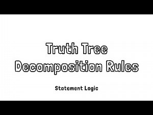 Truth Tree Decomposition Rules