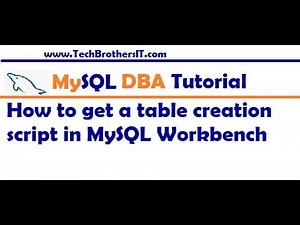 How to get a table creation script in MySQL Workbench - MySQL DBA Tutorial