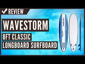 Wavestorm 8ft Classic Longboard Surfboard Review