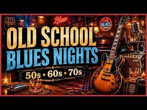 Old School Blues Nights 🎷 Timeless 50s-70s Barroom Blues | Classic Blues Vibes