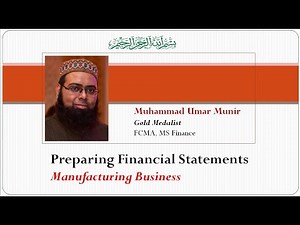 Preparing Financial Statements of Manufacturing Business, A Step by Step Approach