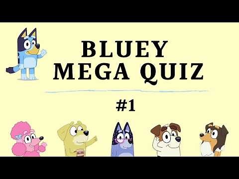Bluey Mega Quiz #1 (30 Questions about Episodes, Characters & More)