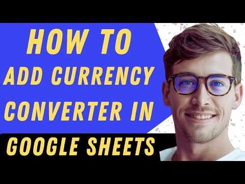 How To Add A Currency Converter In Google Sheets - Full Guide