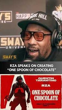 Rza Speaks on "One Spoon of Chocolate" | SWAY’S UNIVERSE