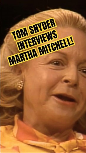 MARTHA MITCHELL INTERVIEWED ON TV BY TOM SNYDER! #shorts