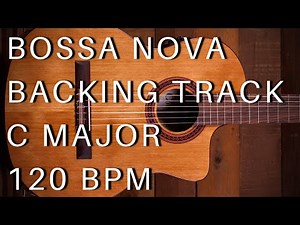 Bossa Nova Guitar Backing Track | C Major (120 bpm)