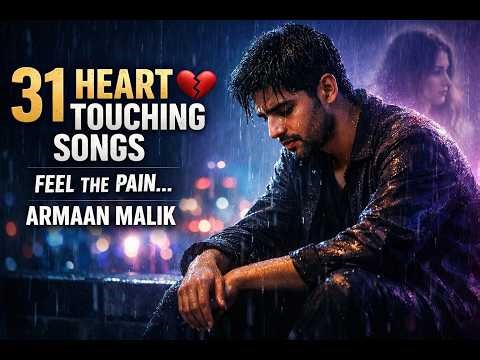 31 Heart Touching 💔 Songs of Armaan Malik | Emotional Sad Love Playlist 2026