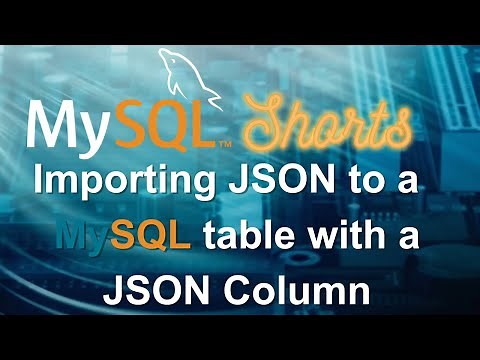 Episode-009 - Importing JSON to a MySQL table with JSON column