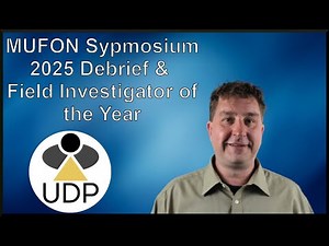 UFOs: The Most Important Science Conference of 2025 - MUFON Symposium Recap