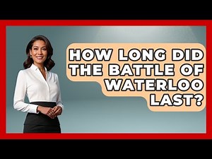 How Long Did The Battle Of Waterloo Last? - Tactical Warfare Experts