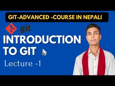 1 - Git Introduction || Git Advanced Course in Nepali ||