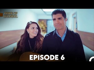 Bride of Istanbul - Episode 6 (English Subtitles)