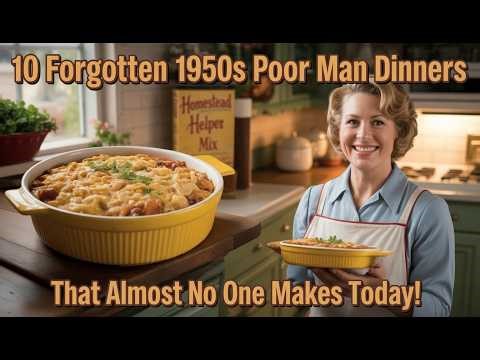 10 Forgotten Poor Man Dinners from the 1950s That Almost No One Makes Today