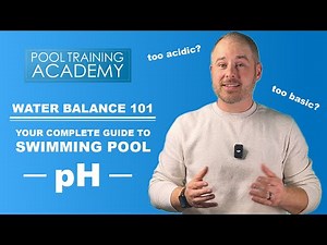 The Complete Guide To Swimming Pool pH (Water Balance 101)