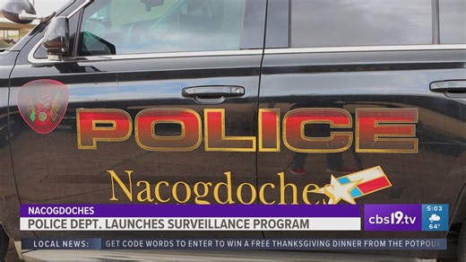 Nacogdoches Police Department launches surveillance program