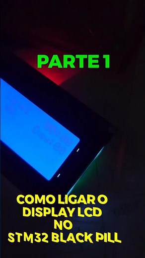 COMO CONECTAR UM DISPLAY LCD NO STM32F411 BLACKPILL - PARTE 1