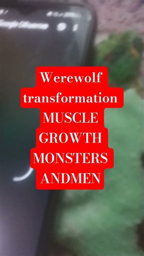 werewolf transformation MUSCLE GROWTH