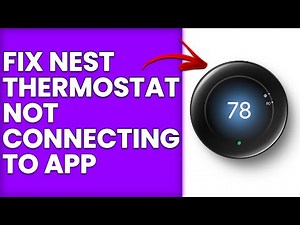 How To Fix Nest Thermostat Not Connecting To App (Simplified Procedure To Solve The Issue)