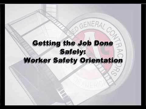 Getting the Job Done Safely - AGC Worker Safety Orientation