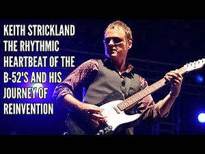 Keith Strickland The Rhythmic Heartbeat of The B 52's and His Journey of Reinvention
