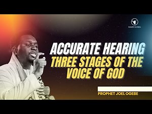How to Hear God Accurately || The Three Stages Of The Voice Of God - Prophetic Training (Stage One)
