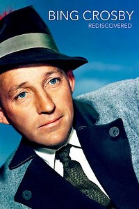Bing Crosby Rediscovered (2014) - Movie