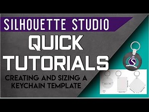 How to Create and Size Keychain Templates in Silhouette Studio for Beginners|Quick Tutorial