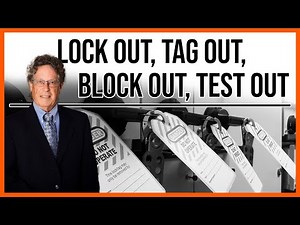 Lock Out, Tag Out, Block Out, Test Out