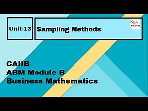 CAIIB ABM Module B: Unit 13 Sampling Methods