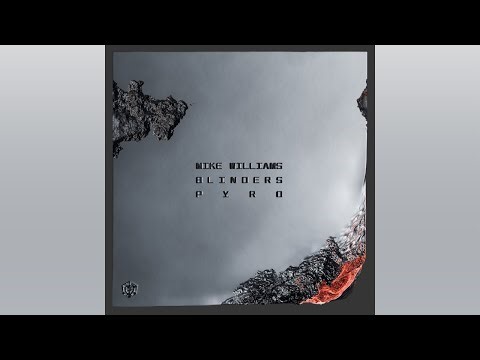 Mike Williams & Blinders - Pyro (Extended Mix)