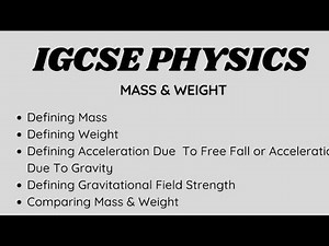 1.3 Mass and Weight (Motion, Forces and Energy)(IGCSE Physics)