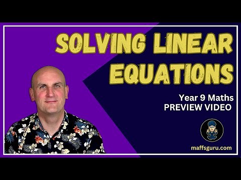 Solving Linear Equations PREVIEW | Year 9 Mathematics | MaffsGuru.com