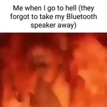 Me when I go to hell (they forgot to take my Bluetooth speaker away) [FULL SONG]