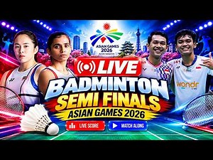 🔴 LIVE | Asian Games 2026 Badminton | Men's, Women's Semi Final Matches | Live Scores, Watch Along