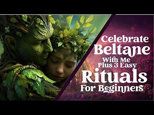 Magical Beltane Rituals to Celebrate Fire, Fertility, & Abundance Easy Witchcraft for New Witches