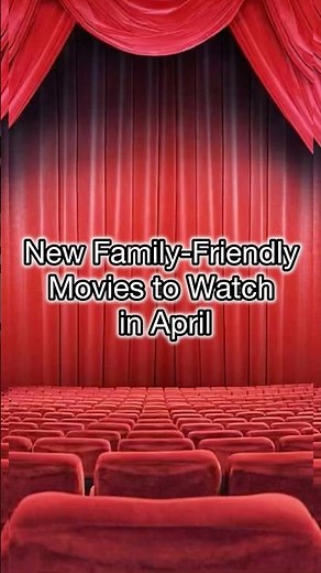 New Family Movies to Watch in April #movies #movierecommendations #familyfriendlymovies