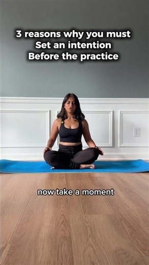 3 reasons why you must set an intention before the practice