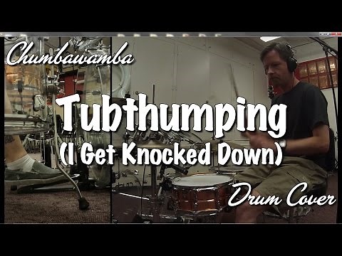 Chumbawamba - Tubthumping (I Get Knocked Down) Drum Cover