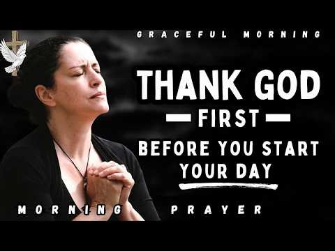 Thank God First | Let Gratitude Be Your Morning Song To God Every Day | Morning Prayer