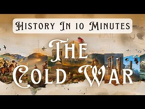 [The Cold War Overview] – History In 10 Minutes