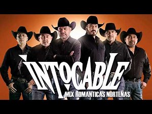 INTOCABLE 💙 Mix Románticas Norteñas | Puras Baladas De Amor