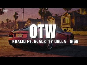 Khalid - OTW (Lyrics) ft. 6LACK, Ty Dolla $ign